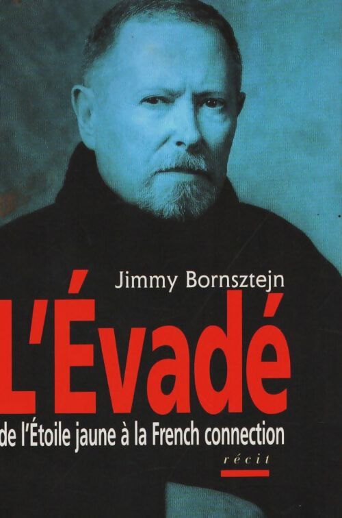 Livrenpoche : L'évadé : De l'étoile jaune à la french connection - Jimmy Bornsztejn - Livre