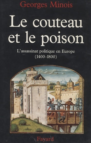 Livrenpoche : Le Couteau et le poison : L'assassinat politique en Europe - Georges Minois - Livre