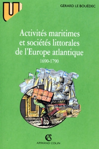 Livrenpoche : Activités maritimes et sociétés littorales de l'Europe atlantique : 1690-1790 - Collection U. - Livre