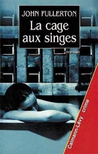Livrenpoche : La cage aux singes - John Fullerton - Livre