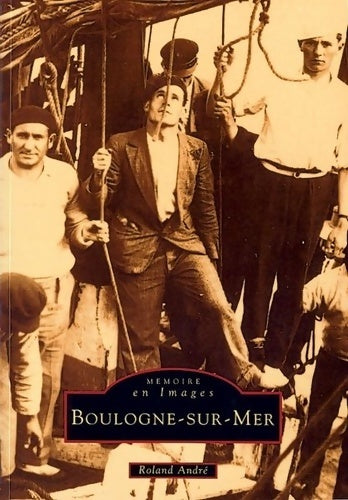 Livrenpoche : Boulogne-sur-Mer - Roland André - Livre