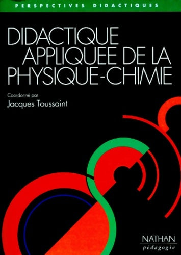 Livrenpoche : Didactique appliquée De La Physique-Chimie. éléments De Formation Pour L'Enseignement - Jacques Toussaint - Livre