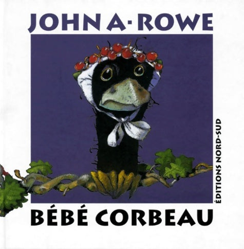 Livrenpoche : Bébé corbeau - John Alfred Rowe - Livre