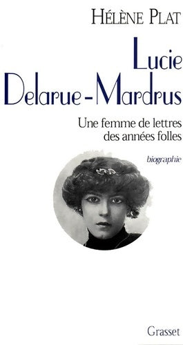 Livrenpoche : Lucie Delarue-Mardrus - Hélène Plat - Livre