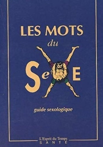 Livrenpoche : Les Mots du sexe : Guide sexologique - Philippe Brénot - Livre