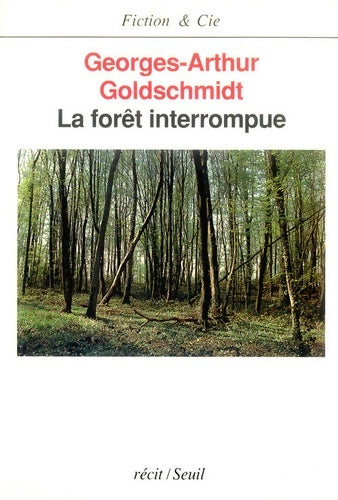 Livrenpoche : La Forêt interrompue - Georges-Arthur Goldschmidt - Livre