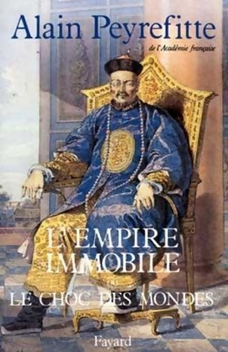 Livrenpoche : L'Empire immobile ou le choc des mondes - Alain Peyrefitte - Livre