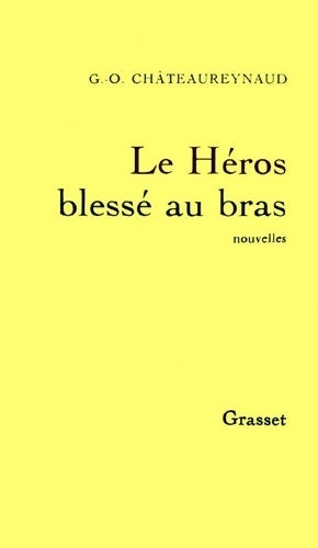 Livrenpoche : Le héros blessé au bras - Georges-Olivier Châteaureynaud - Livre