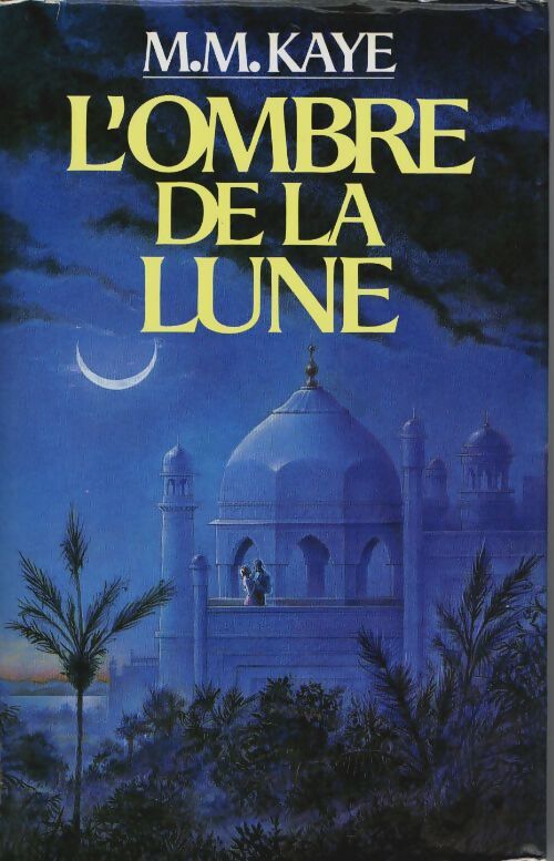 L'ombre de la lune - Mary Margaret Kaye - Livre
