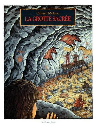 Livrenpoche : La grotte sacrée - Olivier Melano - Livre