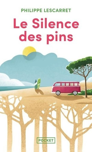 Livrenpoche : Le Silence des pins - Philippe Lescarret - Livre