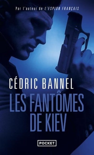 Livrenpoche : Les fantômes de Kiev - Cédric Bannel - Livre