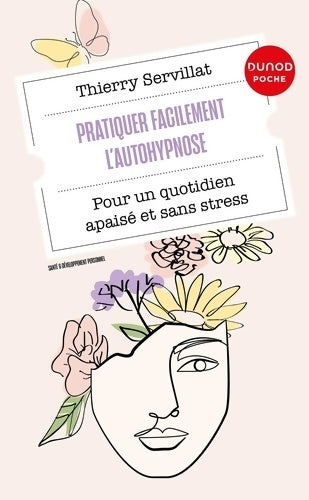 Livrenpoche : Pratiquer facilement l'autohypnose : Pour un quotidien apaisé et sans stress - Thierry Servillat - Livre