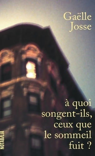 Livrenpoche : A quoi songent-ils ceux que le sommeil fuit ? - Josse Gaelle - Livre