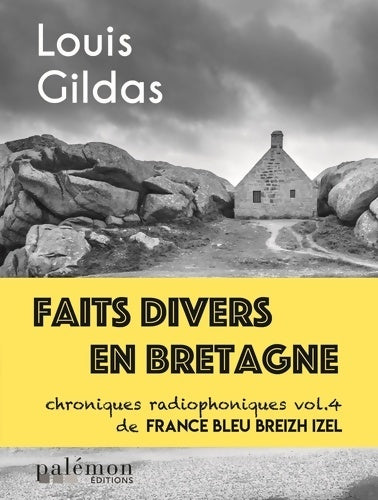 Livrenpoche : Faits divers en Bretagne : Volume 4 Chroniques radiophoniques de France Bleu Breizh Izel - Louis Gildas - Livre