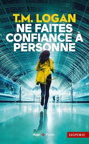 Livrenpoche : Ne faites confiance à personne - T. M. Logan - Livre