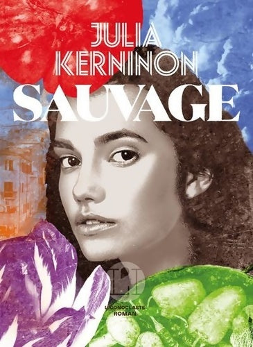 Livrenpoche : Sauvage - Julia Kerninon - Livre