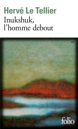 Livrenpoche : Inukshuk l'homme debout - Hervé Le Tellier - Livre