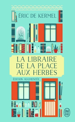 Livrenpoche : La libraire de la place aux Herbes : Dis-moi ce que tu lis je te dirai qui tu es - Eric De Kermel - Livre