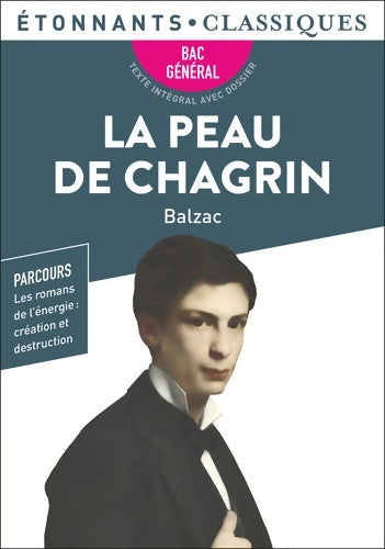 Livrenpoche : La Peau de chagrin Balzac ? Bac de français 2025  ? Parcours : Les romans de l'énergie : création et destruction - Étonnants classiques - Honoré De Balzac - Livre