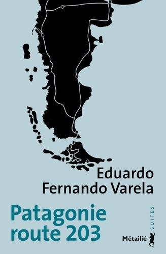 Livrenpoche : Patagonie route 203 - Eduardo Fernando Varela - Livre