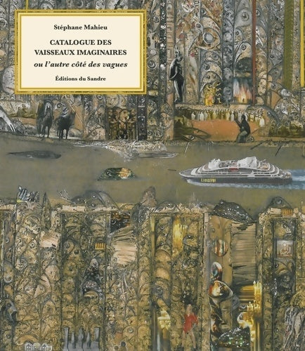 Livrenpoche : Catalogue des vaisseaux imaginaires : Ou l?autre côté des vagues - Stéphane Mahieu - Livre