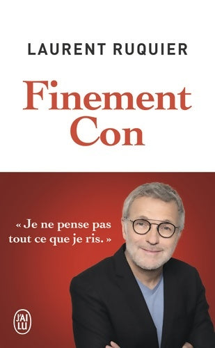 Livrenpoche : Finement Con - Laurent Ruquier - Livre