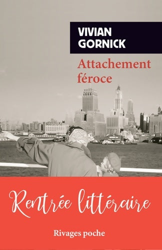 Livrenpoche : Attachement féroce - Vivian Gornick - Livre