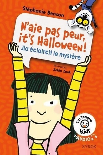 Livrenpoche : N'aie pas peur it's Halloween ! - Jia éclaircit le mystère - Tip Tongue Kids - Stéphanie Benson - Livre