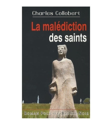 Livrenpoche : La malédiction des Saints - Charles Collobert - Livre