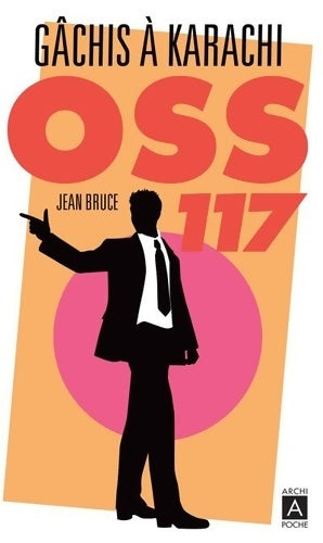 Livrenpoche : Gachis à Karachi OSS 117 - Jean Bruce - Livre