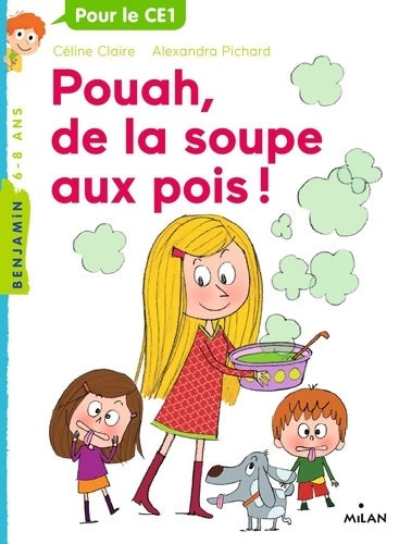 Livrenpoche : Pouah de la soupe aux pois ! - Céline Claire - Livre