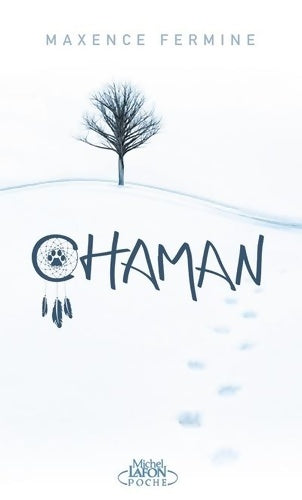 Livrenpoche : Chaman - Maxence Fermine - Livre