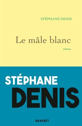 Livrenpoche : Le mâle blanc : Roman - Stéphane Denis - Livre