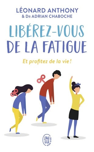 Livrenpoche : Libérez-vous de la fatigue : Et profitez de la vie ! - Adrian Chaboche - Livre