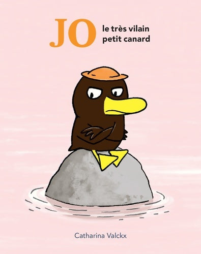 Livrenpoche : JO LE très VILAIN PETIT CANARD - Catharina Valckx - Livre