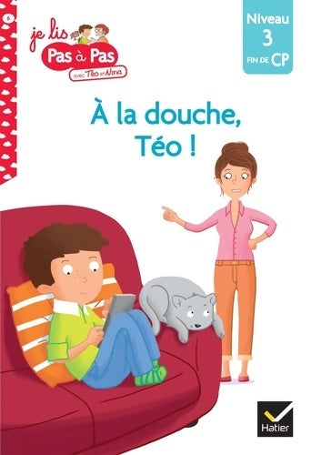 Livrenpoche : Téo et Nina Fin de CP Niveau 3 - A la douche Téo ! - Isabelle Chavigny - Livre