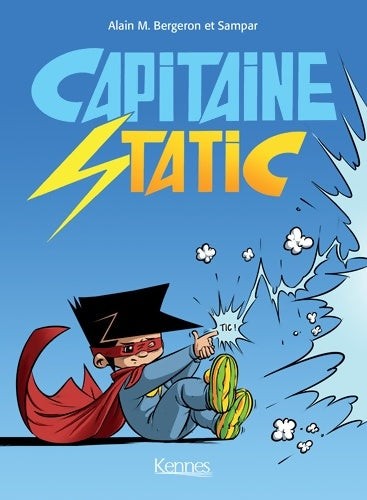 Livrenpoche : Capitaine Static - Recueil tomes 1 à 3 - Alain M. Bergeron - Livre