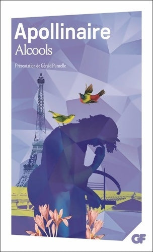 Livrenpoche : Alcools - PROGRAMME NOUVEAU BAC 2022 1ère - Parcours « Modernité poétique ? » - Guillaume Apollinaire - Livre
