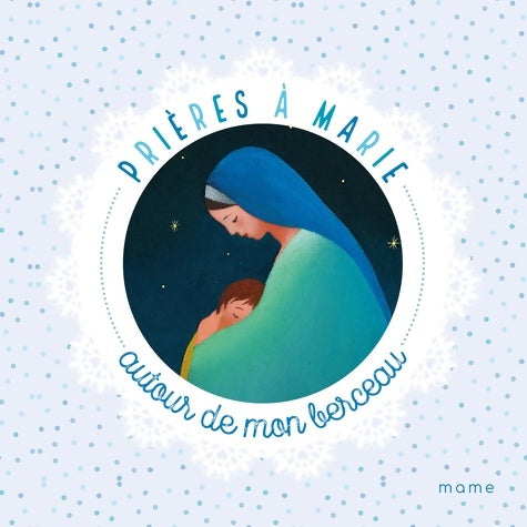 Livrenpoche : Prières à Marie autour de mon berceau - Karine-Marie Amiot - Livre