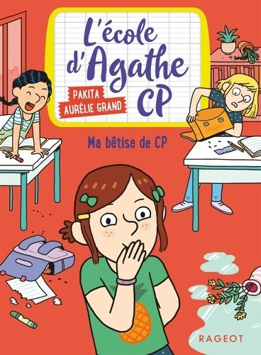 Livrenpoche : Ma bêtise de CP : L'école d'Agathe CP - Pakita - Livre