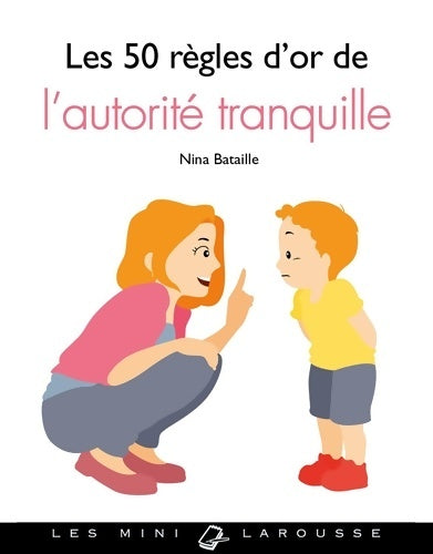 Livrenpoche : Les 50 règles d'or de l'autorité tranquille - Nina Bataille - Livre