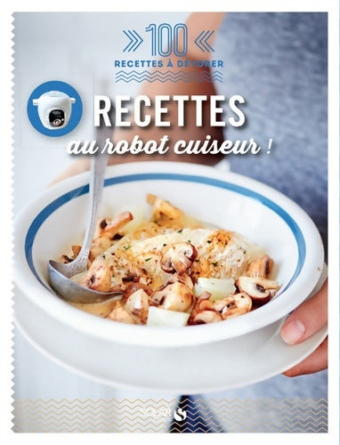 Livrenpoche : Recettes au robot cuiseur - 100 recettes à dévorer - Dorian Nieto - Livre