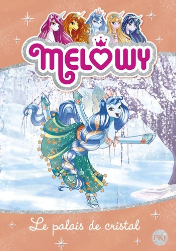 Livrenpoche : Mélowy Tome IX : Le palais de Cristal - Danielle Star - Livre