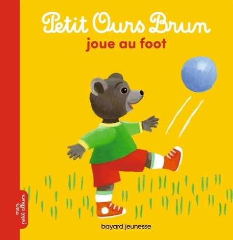 Livrenpoche : Petit Ours Brun joue au foot - Marie Aubinais - Livre