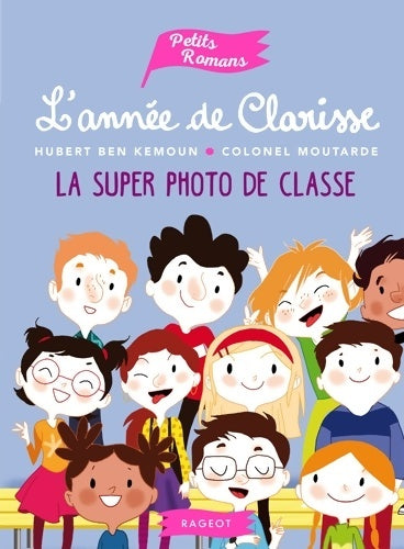Livrenpoche : L'année de Clarisse - La super photo de classe - Hubert Ben Kemoun - Livre