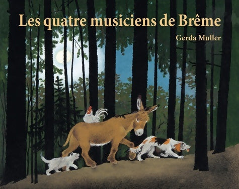 Livrenpoche : Quatre musiciens de breme - Gerda Muller - Livre