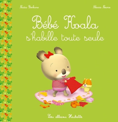 Livrenpoche : Bébé Koala s'habille toute seule - Nadia Berkane - Livre