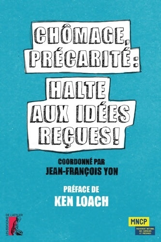 Livrenpoche : chômage PRECARITE HALTE AUX idées reçues - Collectif - Livre