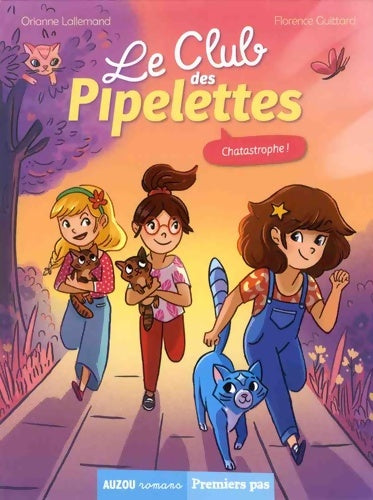 Livrenpoche : Le club des pipelettes Tome III - Chatastrophe ! - Orianne Lallemand - Livre
